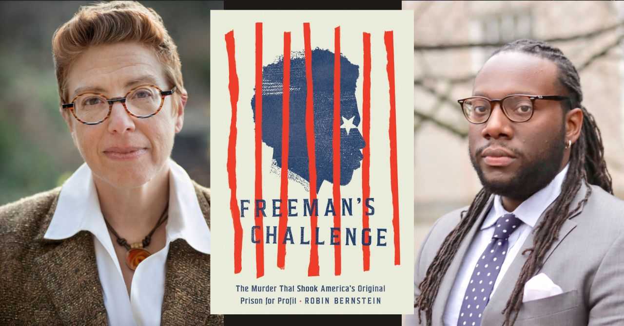 Robin Bernstein presents "Freeman's Challenge: The Murder that Shook America’s Original Prison for Profit" in conversation with Julius Fleming